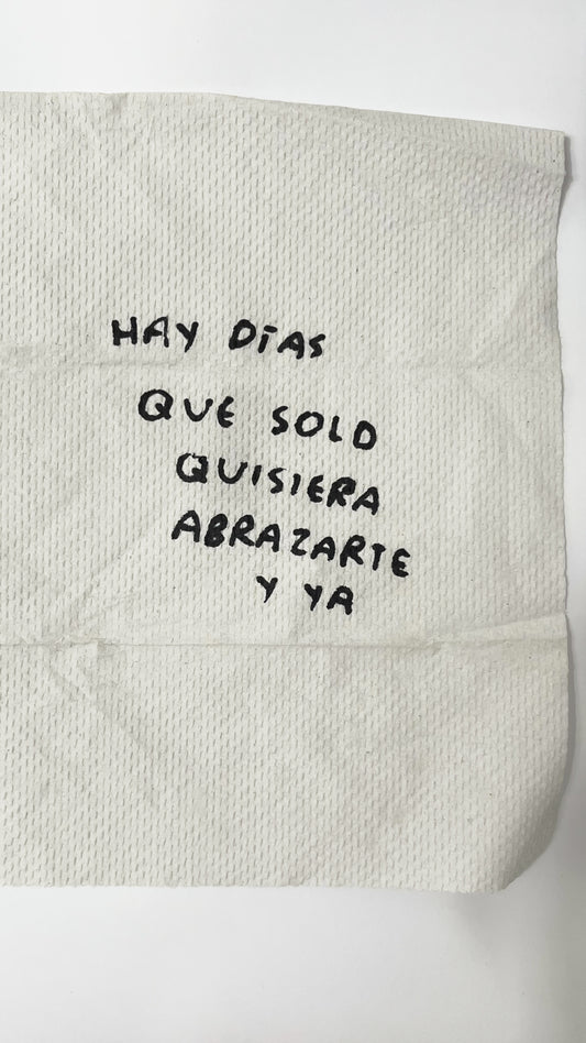 Hay Días que Solo Quisiera Abrazarte y Ya – Servilleta Intervenida Original