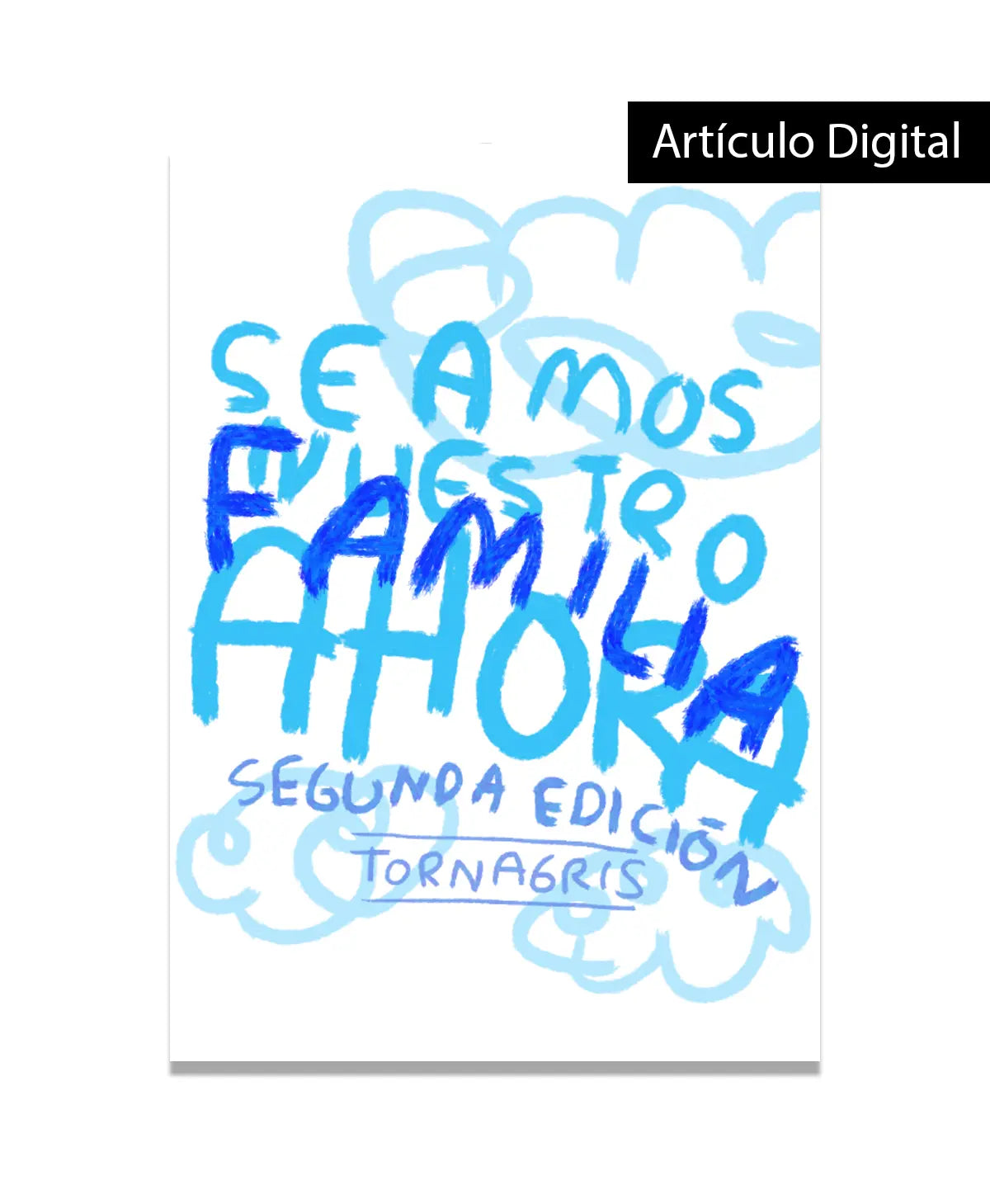 Seamos nuestro ahora Familiar (PDF Digital) Torna Gris - Artista Mexicano