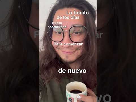 Lo bonito de los días es la oportunidad de comenzar de nuevo #comenzar #buenosdias #fyp