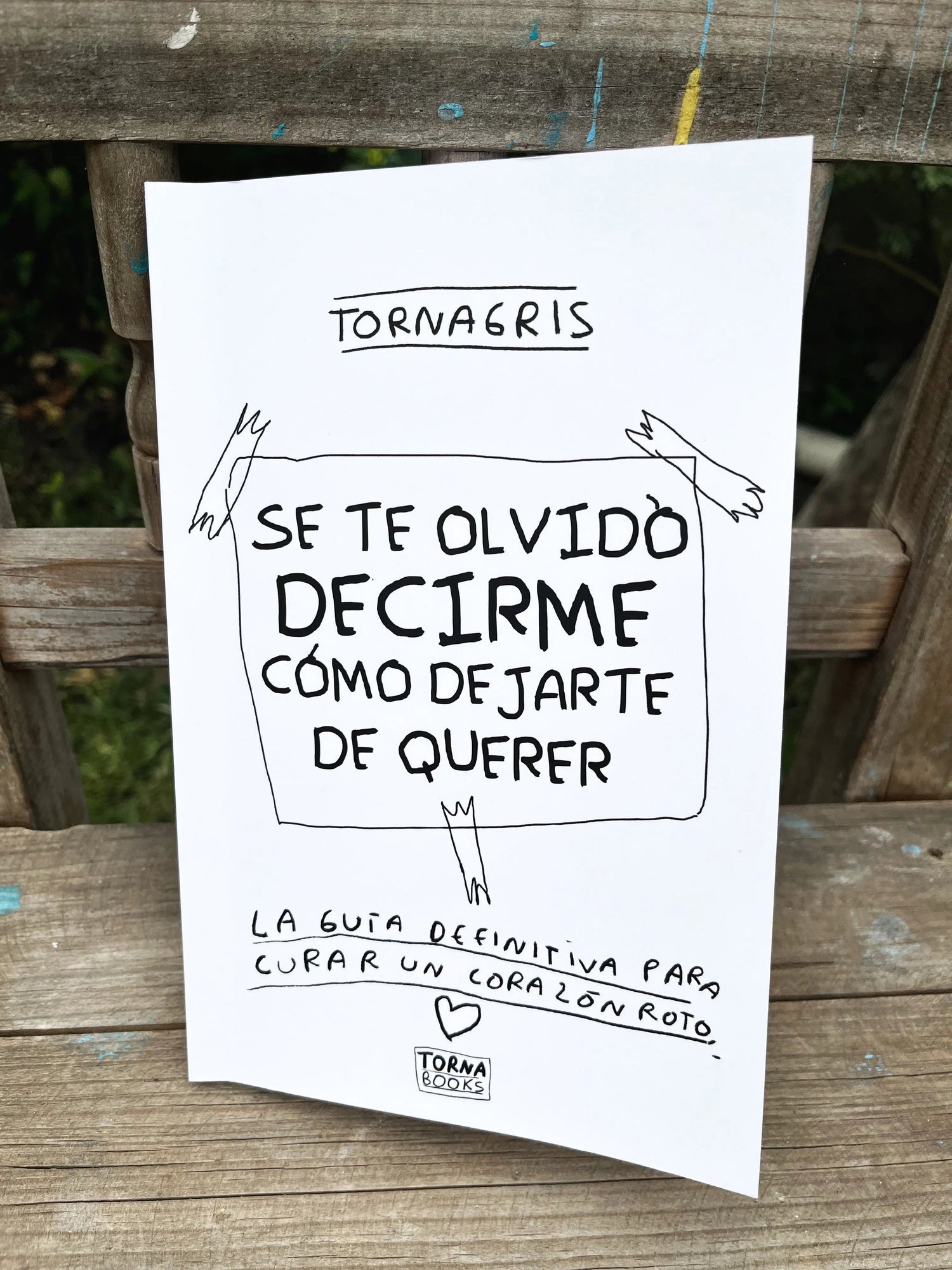 Se te olvidó decirme cómo dejarte de querer — Libro para sanar