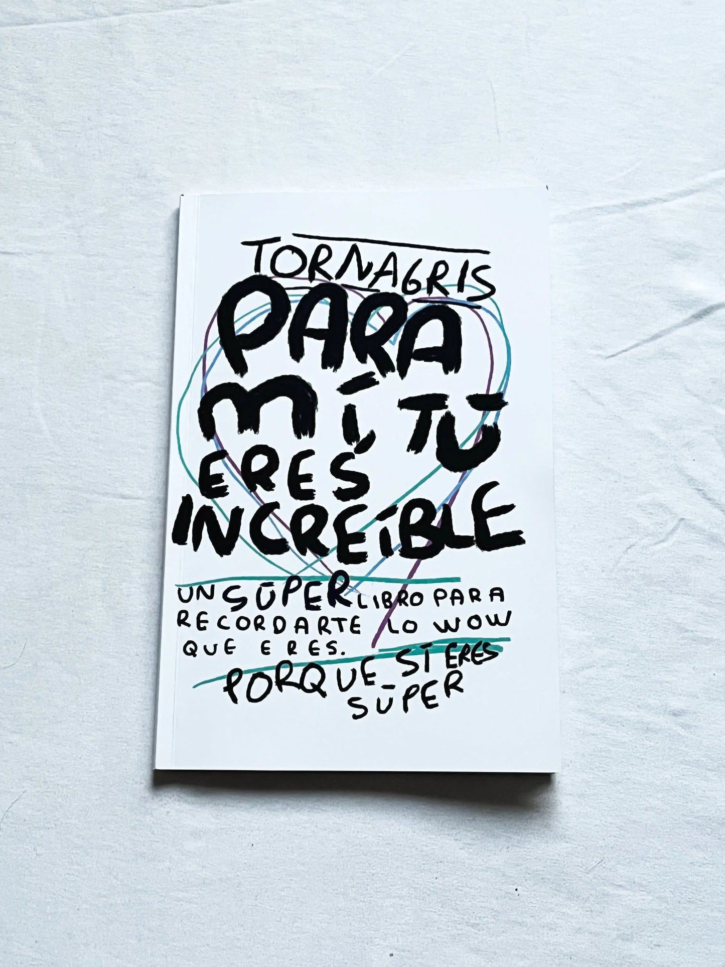 Para mi tu eres increible (libro Fisico) - Torna Gris - Artista Mexicano