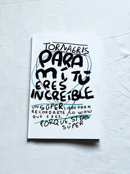 Para mi tu eres increible (libro Fisico) - Torna Gris - Artista Mexicano