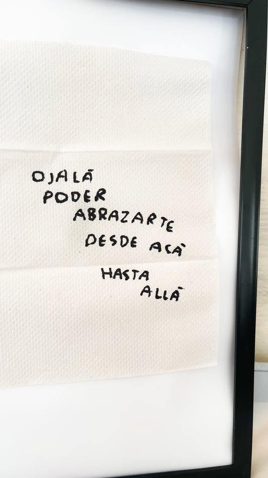 Ojalá Pueda Abrazarte de Aquí Hasta Allá – Servilleta Intervenida Original