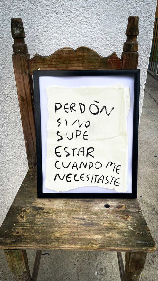 Perdón si no supe estar cuando me necesitaste | Cuadro original y firmado