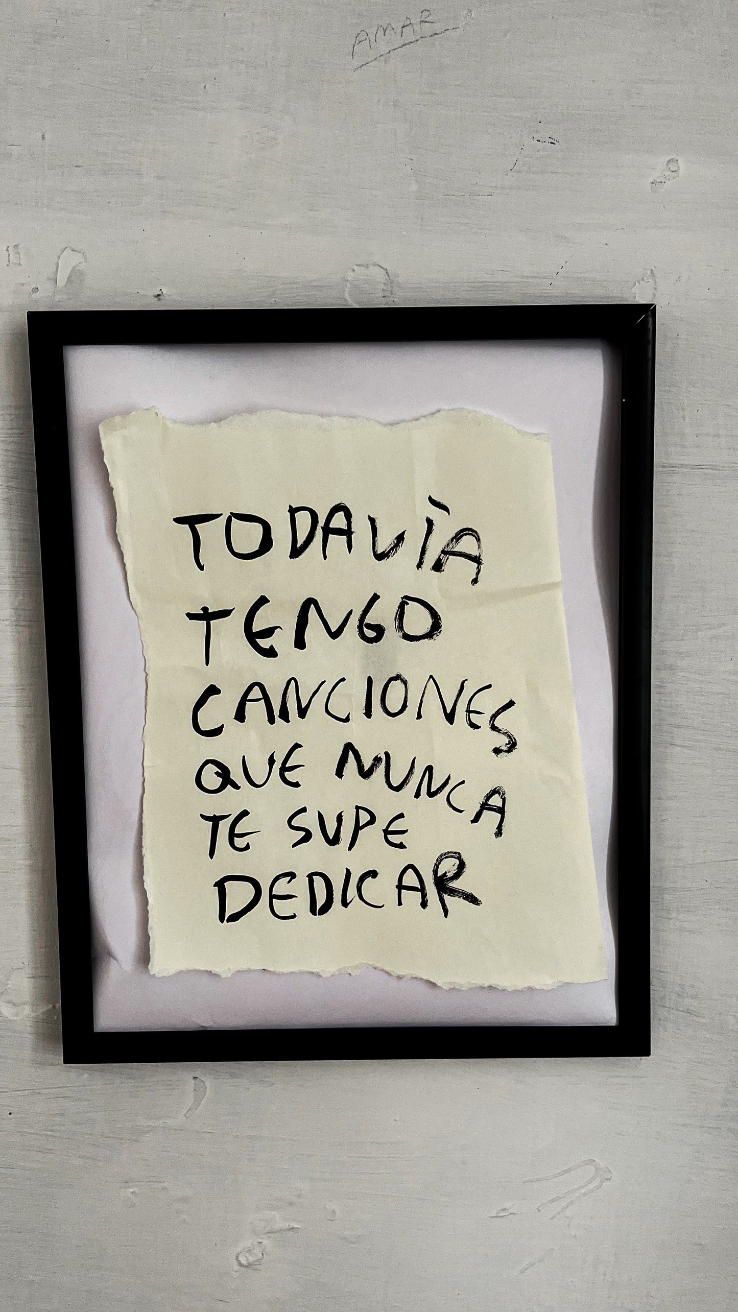 Todavía tengo canciones que nunca te supe dedicar | Cuadro original y firmado