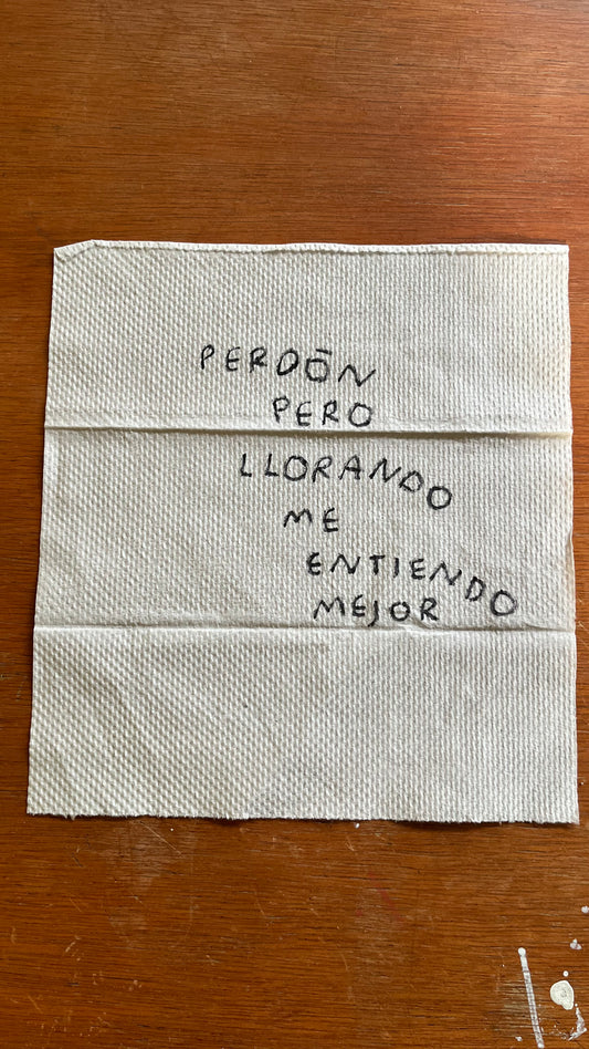 Perdón pero Llorando Me Entiendo Mejor – Servilleta Enmarcada Original