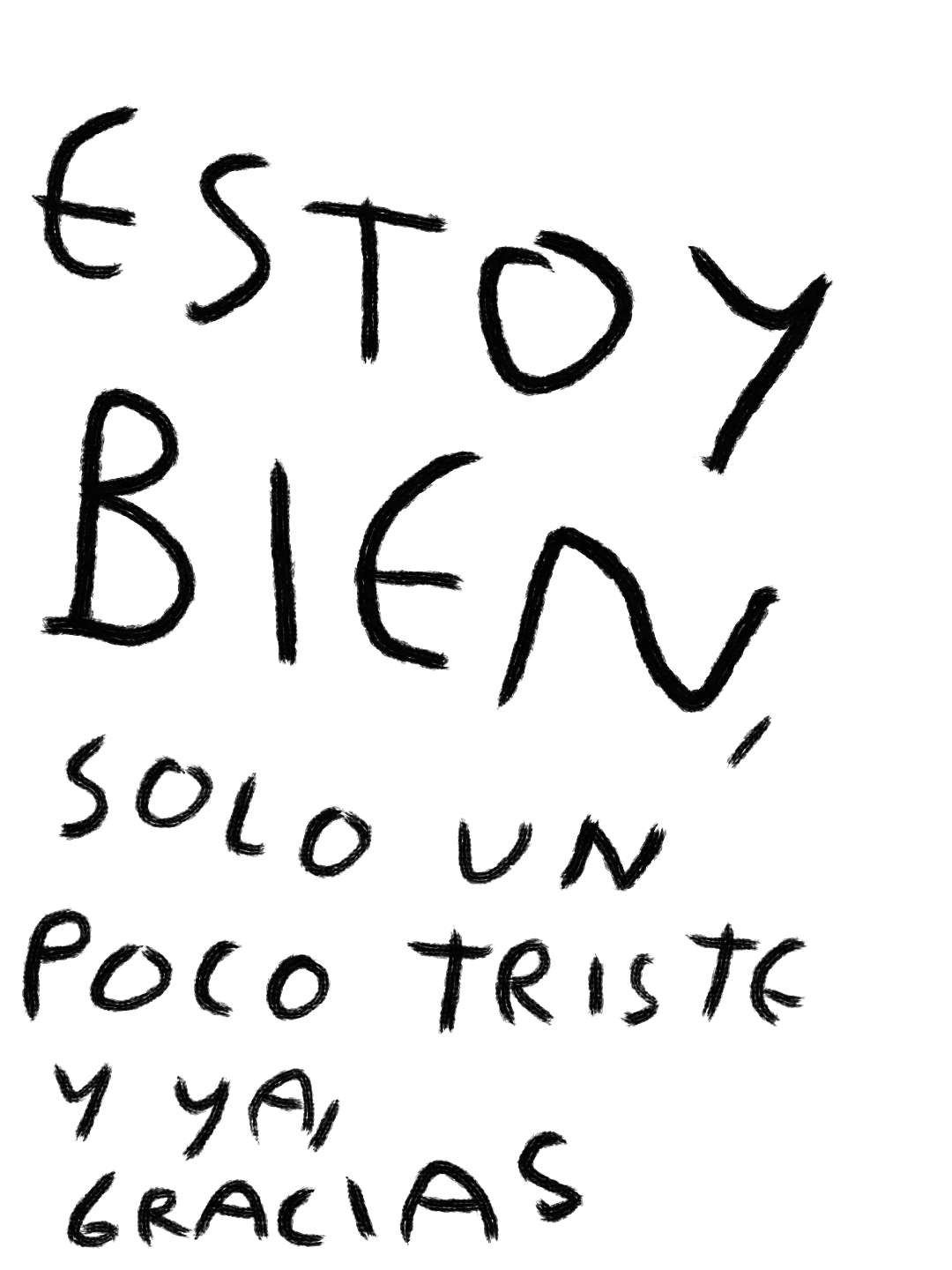 Estoy Bien, Solo un Poco Triste y Ya – Print Original Tamaño Carta | Tornagris