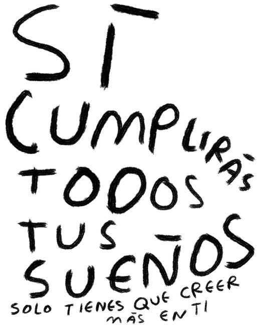 Sí Cumplirás Todos Tus Sueños — Print Original Firmado | Torna Gris