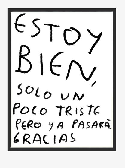 Estoy Bien, Solo un Poco Triste y Ya – Print Original Tamaño Carta | Tornagris