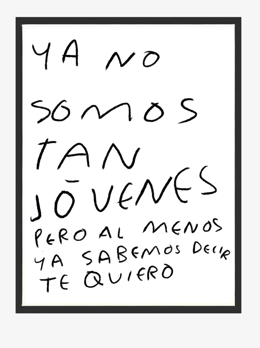 Ya No Somos Tan Jóvenes Pero al Menos Ya Sabemos Decir Te Quiero – Print Original Tamaño Carta | Tornagris