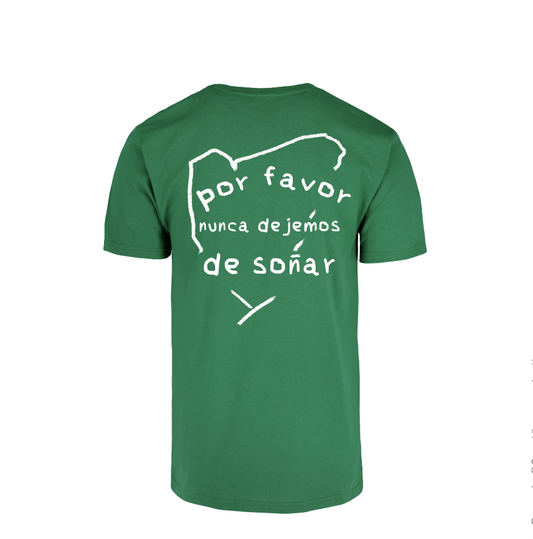 Playera Verde "Por Favor Nunca Dejemos de Soñar" | Camiseta Unisex Torna Gris