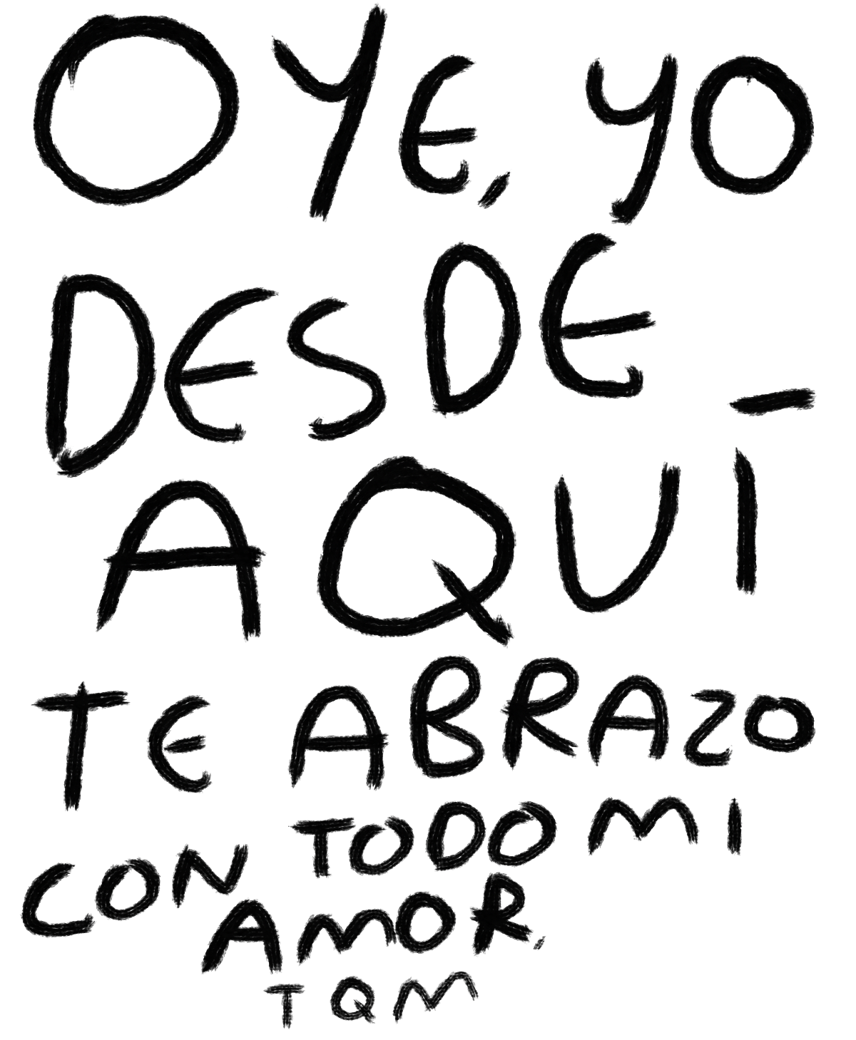 "Desde Aquí Te Abrazo con Todo Mi Amor" — Print Original Firmado | Torna Gris